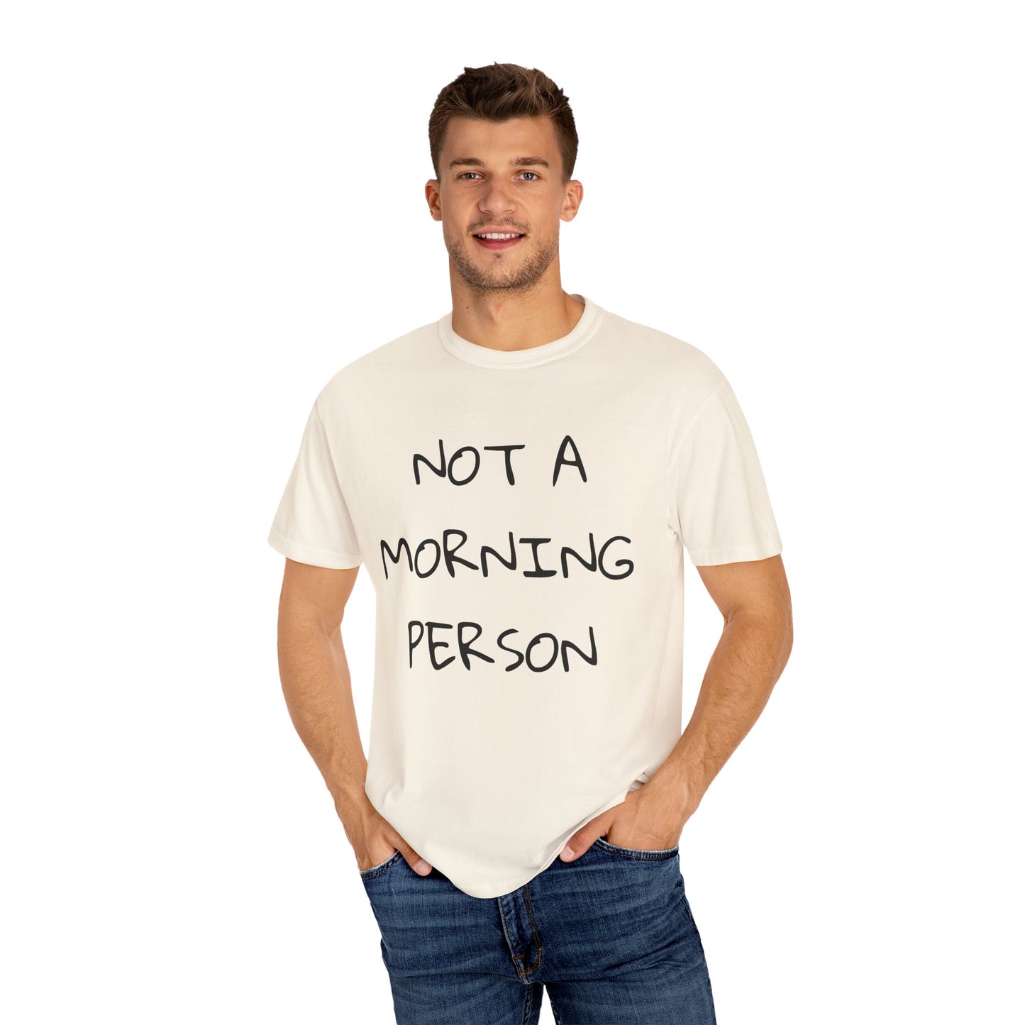 Unisex Garment-Dyed T-Shirt - 'Not a Morning Person'