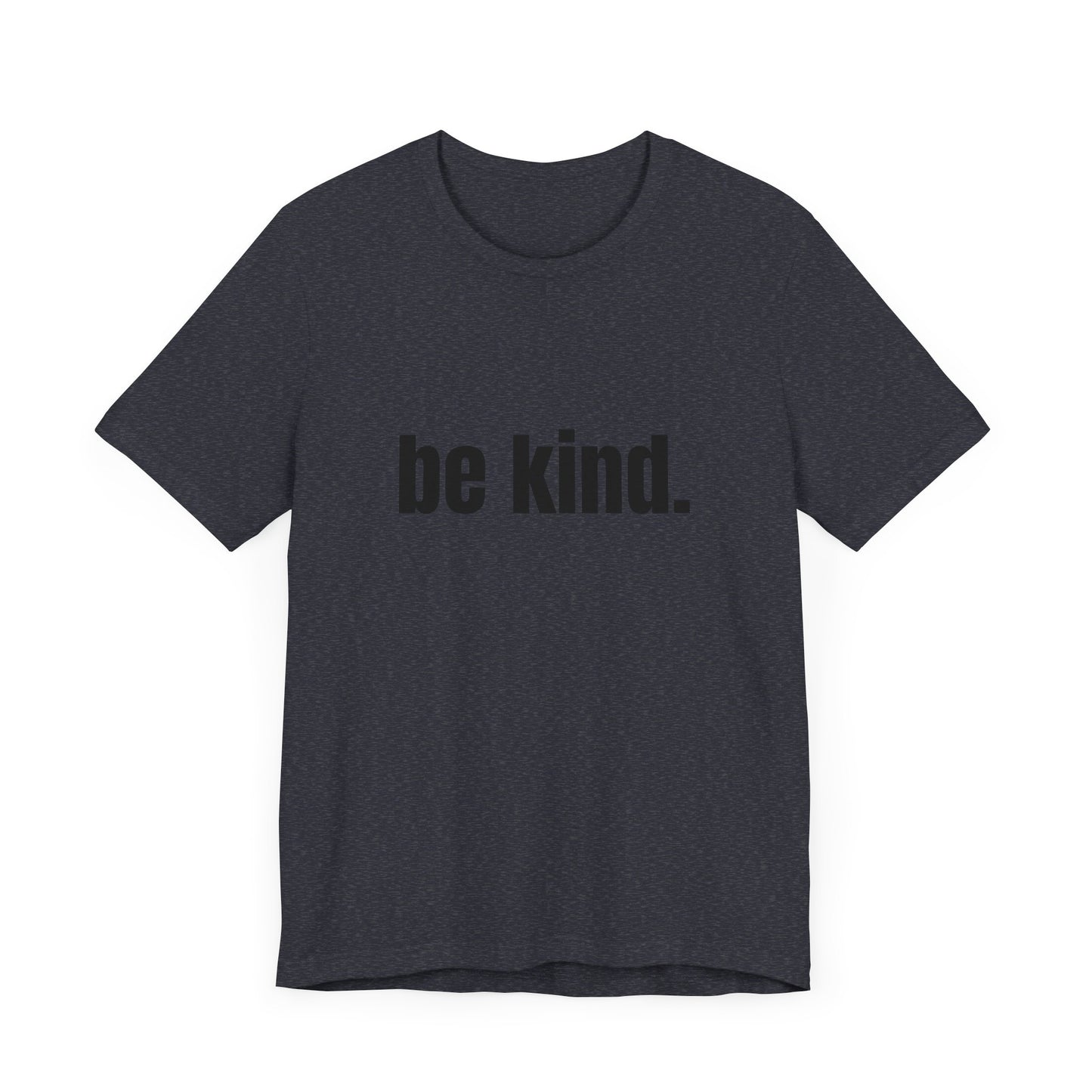 Inspirational Unisex Kindness Tee - 'Be Kind' Statement Shirt