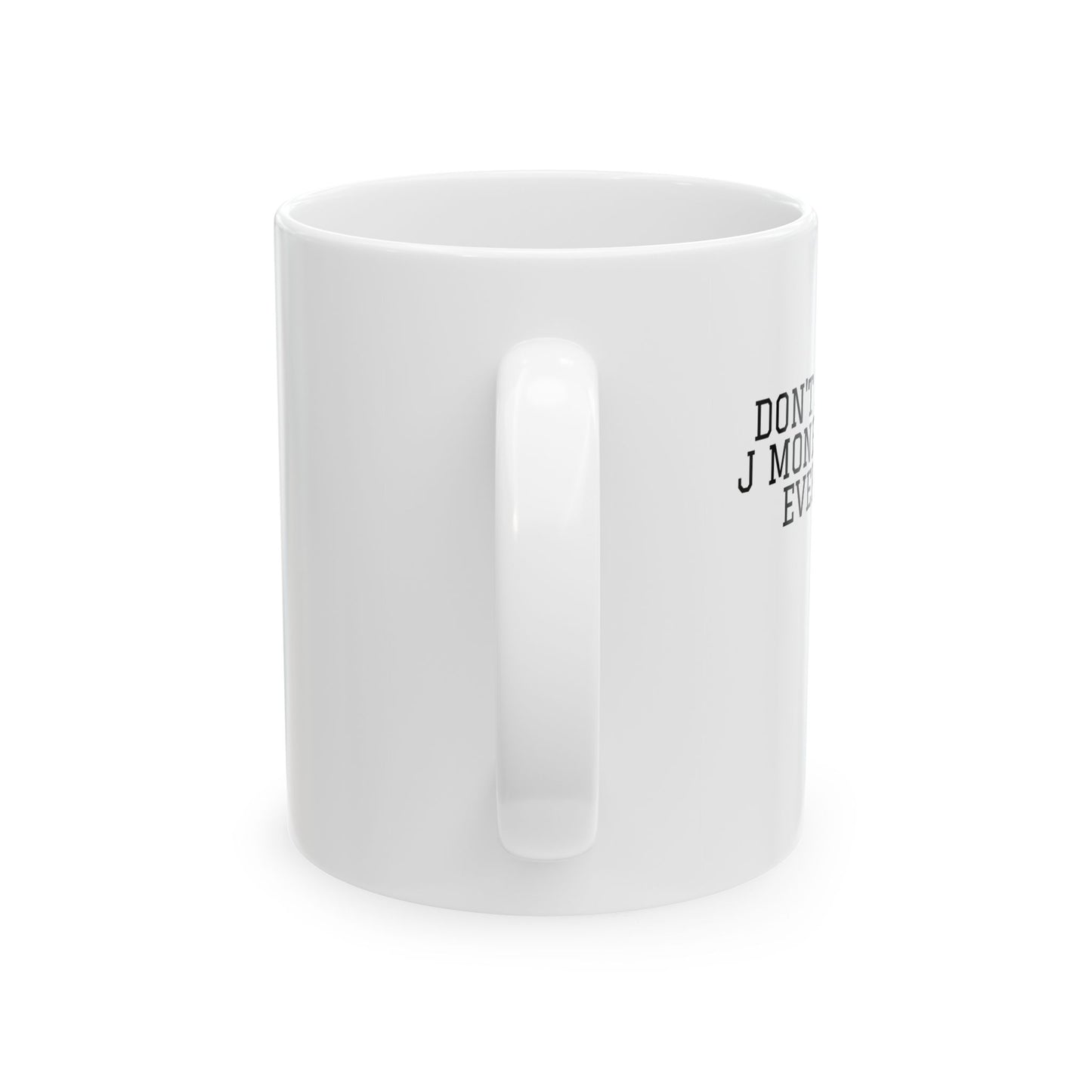 Funny Ceramic Coffee Mug - "Serving Everybody" - Perfect Gift for Coffee Lovers