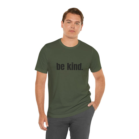 Inspirational Unisex Kindness Tee - 'Be Kind' Statement Shirt