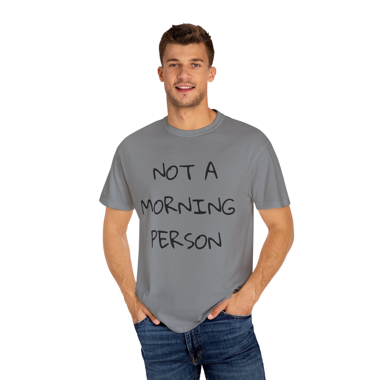 Unisex Garment-Dyed T-Shirt - 'Not a Morning Person'