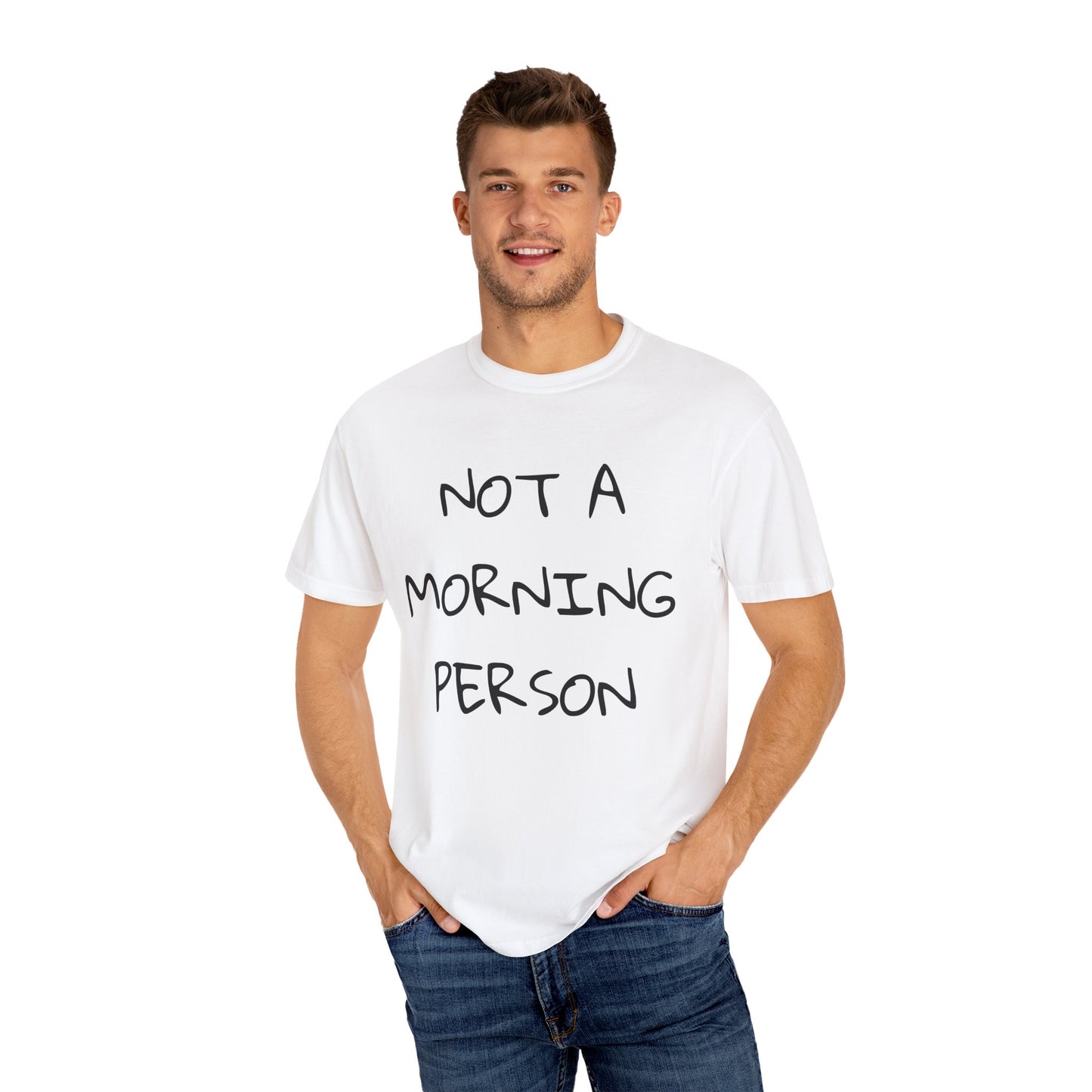 Unisex Garment-Dyed T-Shirt - 'Not a Morning Person'